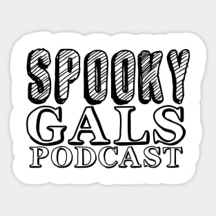 Spooky Gals Podcast logo (Black font) Sticker